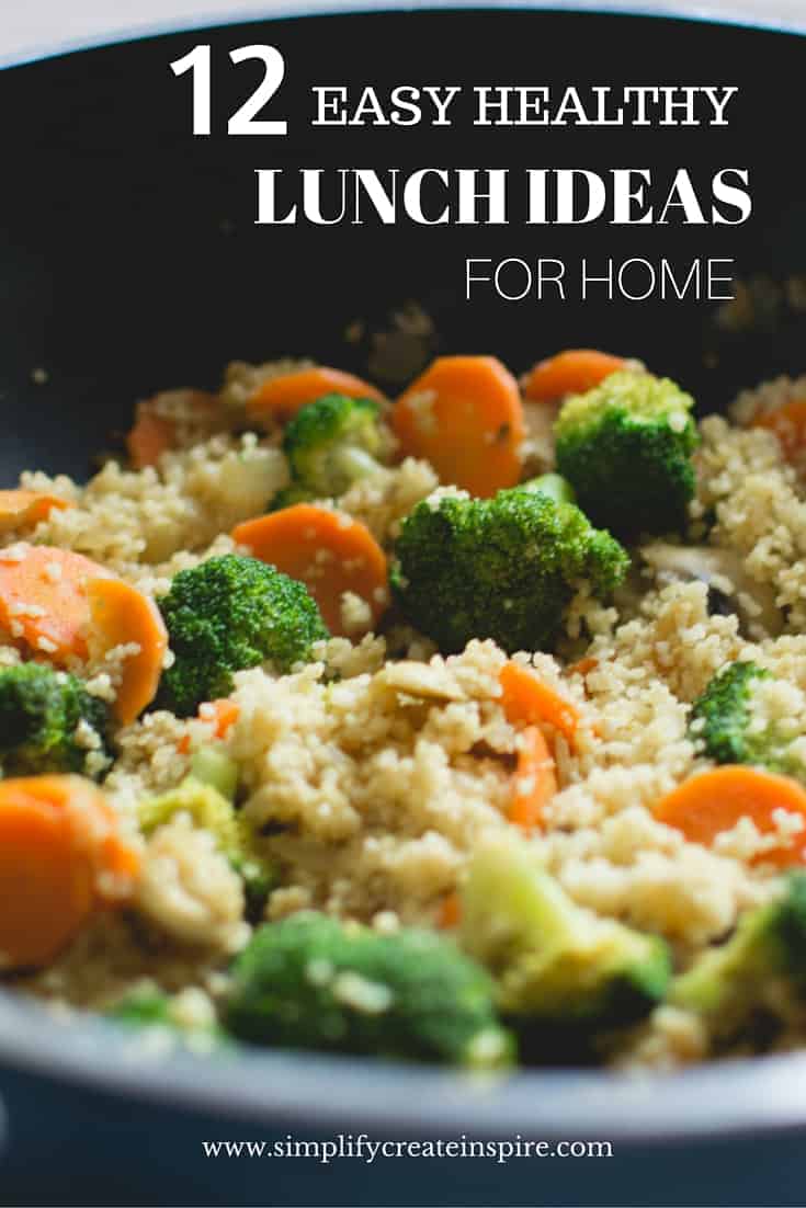 12-easy-healthy-lunch-ideas-for-home-simplify-create-inspire