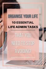 10 Life Admin Tasks For Organising Your Life