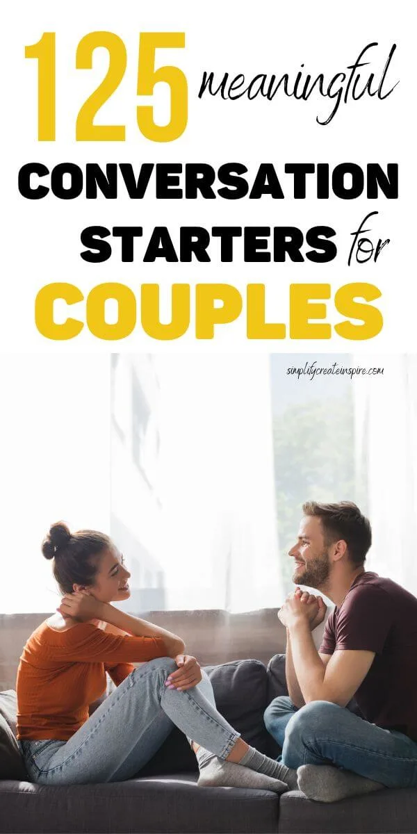 125 Conversation Starters For Couples To Keep Your Connection Strong