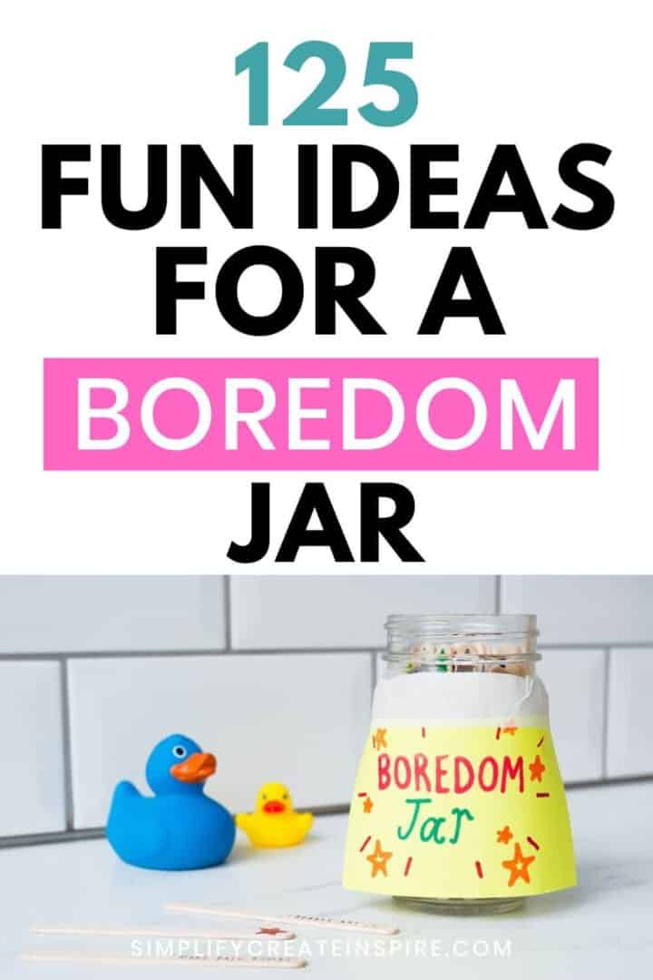 125 Fun I'm Bored Jar Ideas For Kids